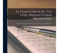 Anonymous A Handbook to the Manitoba Readers [microform] : Especially Anonymous Multicolor