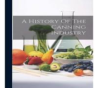 Anonymous A History Of The Canning Industry Paperback Book in White Anonymous White