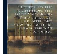 Anonymous A Letter To The Right Hon. The Lord Mayor, On The Subject Of The Anonymous Multicolor