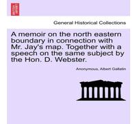 Anonymous A memoir on the north eastern boundary in connection with Mr Anonymous Multicolor
