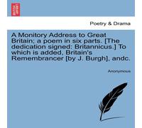 Anonymous A Monitory Address to Great Britain; a poem in six parts. [The Anonymous Multicolor