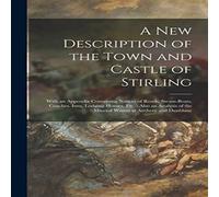 Anonymous A New Description of the Town & Castle of Stirling : With an Anonymous Multicolor