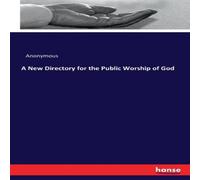 Anonymous A New Directory for the Public Worship of God Paperback Book Anonymous Multicolor