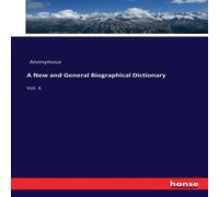 Anonymous A New & General Biographical Dictionary:Vol. 4 Paperback Book Anonymous Multicolor