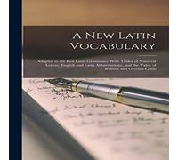 Anonymous A New Latin Vocabulary: Adapted to the Best Latin Grammars; With Anonymous Multicolor