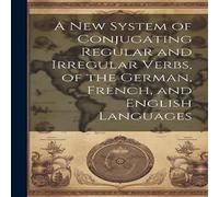 Anonymous A New System of Conjugating Regular & Irregular Verbs, of the Anonymous Multicolor
