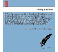 Anonymous A Paraphrase on the Book of Ecclesiastes: first published in the Anonymous Multicolor