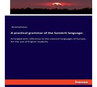 Anonymous A practical grammar of the Sanskrit language::Arranged with Anonymous Multicolor