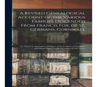 Anonymous A Revised Genealogical Account of the Various Families Descended in White Anonymous White