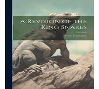 Anonymous A Revision of the King Snakes: Genus Lampropeltis Paperback Book Anonymous Multicolor