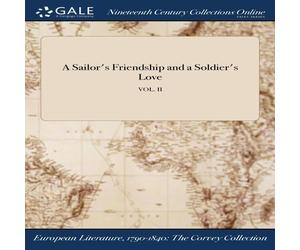 Anonymous A Sailor's Friendship & a Soldier's Love; VOL. II Book Anonymous Multicolor