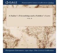 Anonymous A Sailor's Friendship & a Soldier's Love; VOL. II Book in White Anonymous White