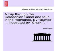 Anonymous A Trip through the Caledonian Canal & tour in the Highlands. By Anonymous Multicolor