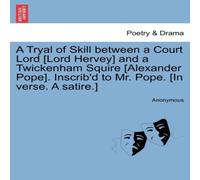 Anonymous A Tryal of Skill between a Court Lord [Lord Hervey] & a Anonymous Multicolor