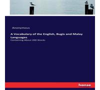 Anonymous A Vocabulary of the English, Bugis & Malay Languages:Containing Anonymous Multicolor