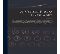 Anonymous A Voice From England: In Vindication Of The Well-earned Claims Of Anonymous Multicolor