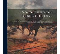 Anonymous A Voice From Rebel Prisons; Giving an Account of Some of the Anonymous Multicolor
