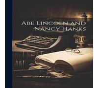 Anonymous Abe Lincoln & Nancy Hanks Paperback Book Anonymous Multicolor