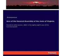 Anonymous Acts of the General Assembly of the state of Virginia, :Passed at Anonymous Multicolor