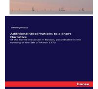 Anonymous Additional Observations to a Short Narrative:of the horrid Anonymous Multicolor
