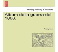 Anonymous Album della guerra del 1866. Paperback Book Anonymous Multicolor