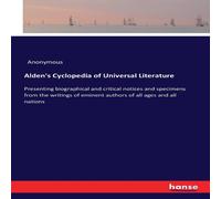 Anonymous Alden's Cyclopedia of Universal Literature:Presenting biographical Anonymous Multicolor