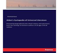 Anonymous Alden's Cyclopedia of Universal Literature:Presenting biographical in White Anonymous White