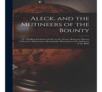 Anonymous Aleck, & the Mutineers of the Bounty; : or, Thrilling Incidents Anonymous Multicolor