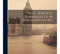 Anonymous All About Ramsgate Broadstairs Hardcover Book Anonymous Multicolor
