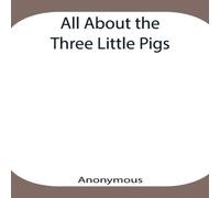 Anonymous All About The Three Little Pigs Paperback Book Anonymous Multicolor