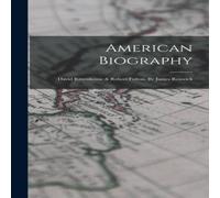 Anonymous American Biography: David Rittenhouse Robert Fulton, By James Anonymous Multicolor