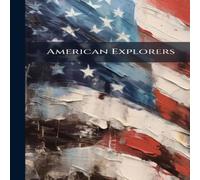 Anonymous American Explorers Hardcover Book Anonymous Multicolor