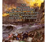 Anonymous An Account of the Dreadful Earthquake & Fire, Which Destroyed Anonymous Multicolor