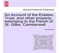 Anonymous An Account of the Estates, Trust, & other property, belonging to Anonymous Multicolor