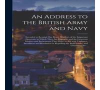 Anonymous An Address to the British Army & Navy [microform] : Intended to Anonymous Multicolor