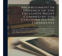 Anonymous An Argument in Defence of the Exclusive Right Claimed by the Anonymous Multicolor