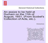 Anonymous An assize to be held at Durham on the 11th of August, 1651. (From Anonymous Multicolor