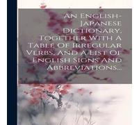Anonymous An English-japanese Dictionary, Together With A Table Of Irregular Anonymous Multicolor
