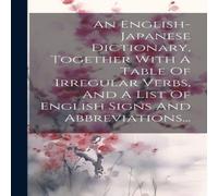 Anonymous An English-japanese Dictionary, Together With A Table Of Irregular in White Anonymous White