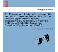 Anonymous An Epistle to a Lady, who desired the author to make verses on Anonymous Multicolor