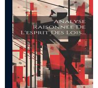 Anonymous Analyse Raisonnee De L'esprit Des Lois... Hardcover Book Anonymous Multicolor