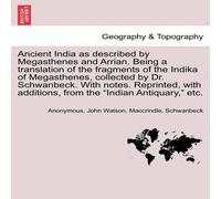 Anonymous Ancient India as described by Megasthenes & Arrian. Being a Anonymous Multicolor