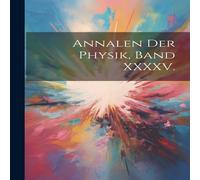 Anonymous Annalen Der Physik, Band XXXXV. Paperback Book Anonymous Multicolor