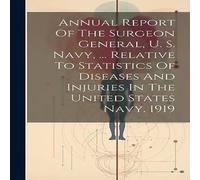 Anonymous Annual Report Of The Surgeon General, U. S. Navy, ... Relative To Anonymous Multicolor