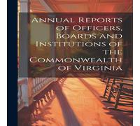 Anonymous Annual Reports of Officers, Boards & Institutions of the Anonymous Multicolor