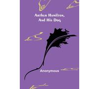 Anonymous Arthur Hamilton, & His Dog Paperback Book Anonymous Multicolor