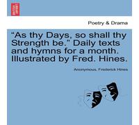Anonymous "As thy Days, so shall thy Strength be." Daily texts & hymns for Anonymous Multicolor