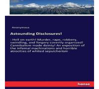 Anonymous Astounding Disclosures :: Hell on earth Murder, rape, robbery Anonymous Multicolor