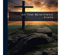 Anonymous At The Beautiful Gate Hardcover Book Anonymous Multicolor