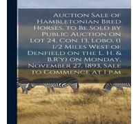 Anonymous Auction Sale of Hambletonian Bred Horses, to Be Sold by Public Anonymous Multicolor
